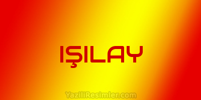 IŞILAY