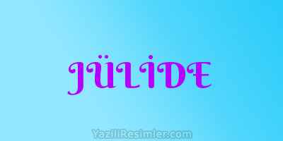 JÜLİDE