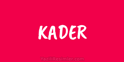 KADER