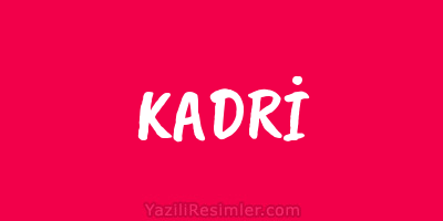 KADRİ