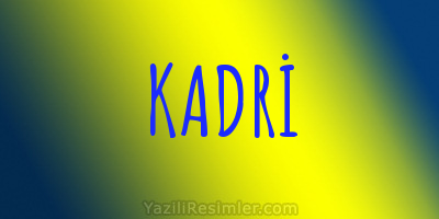 KADRİ