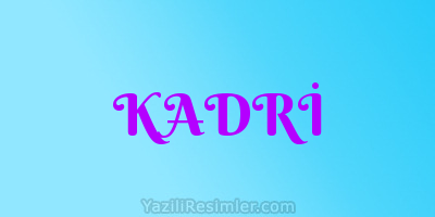 KADRİ