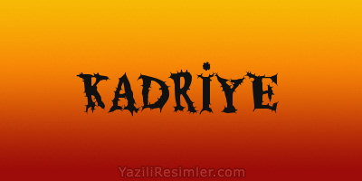 KADRİYE