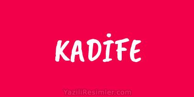 KADİFE