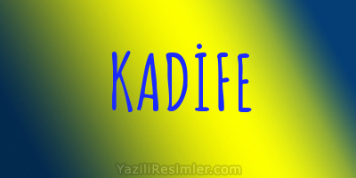 KADİFE