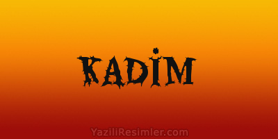 KADİM