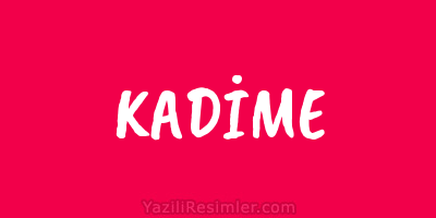 KADİME