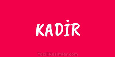 KADİR