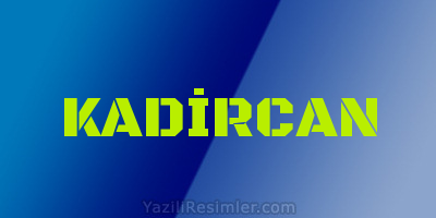 KADİRCAN