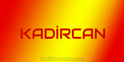 KADİRCAN