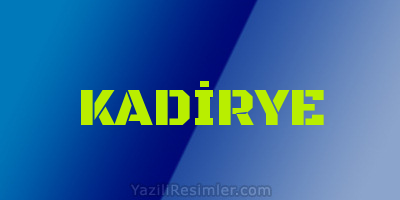 KADİRYE