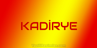 KADİRYE