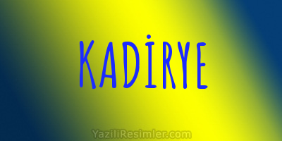 KADİRYE