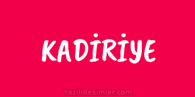 KADİRİYE