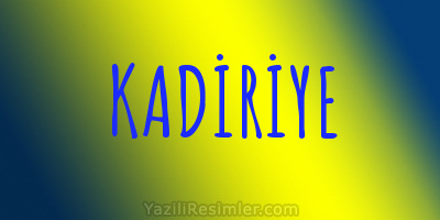 KADİRİYE