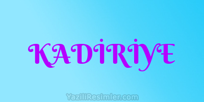 KADİRİYE