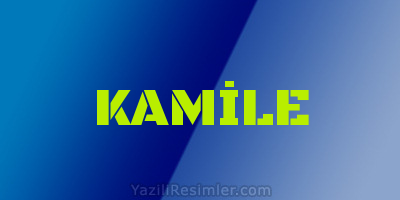 KAMİLE