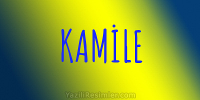 KAMİLE