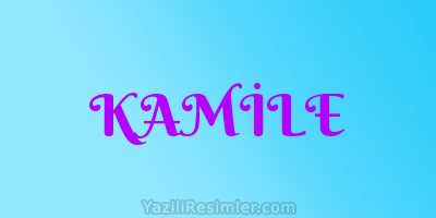 KAMİLE