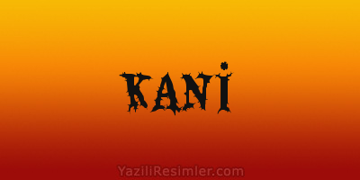 KANİ