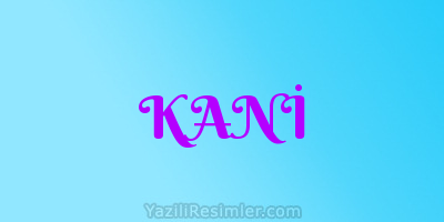 KANİ