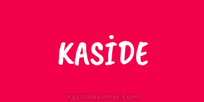 KASİDE