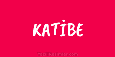 KATİBE