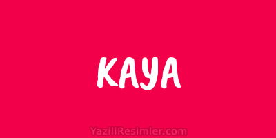 KAYA