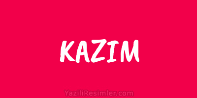 KAZIM