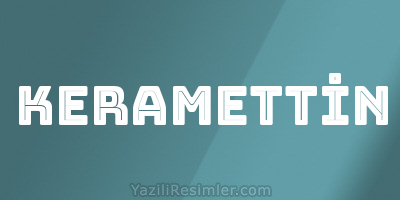 KERAMETTİN