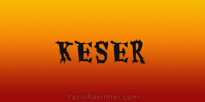 KESER