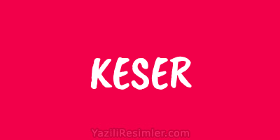 KESER