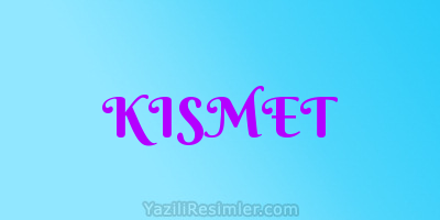 KISMET