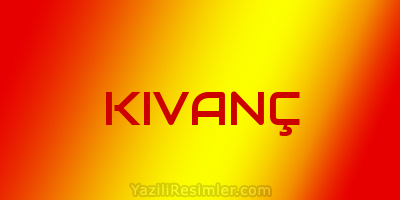 KIVANÇ