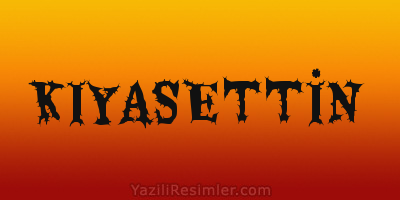 KIYASETTİN