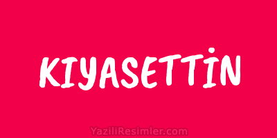 KIYASETTİN