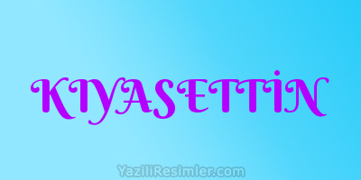 KIYASETTİN