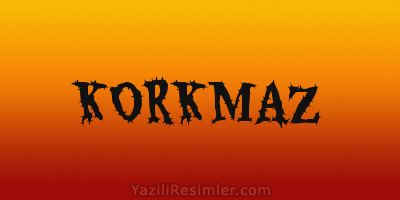 KORKMAZ