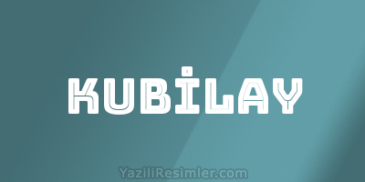 KUBİLAY