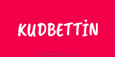 KUDBETTİN