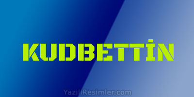 KUDBETTİN