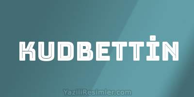 KUDBETTİN