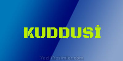 KUDDUSİ