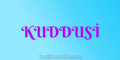 KUDDUSİ