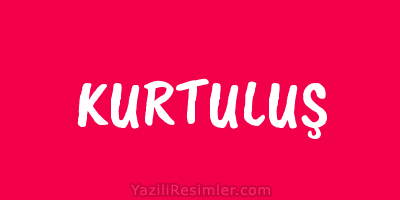 KURTULUŞ