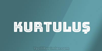 KURTULUŞ