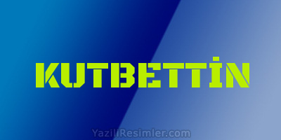 KUTBETTİN