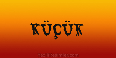 KÜÇÜK