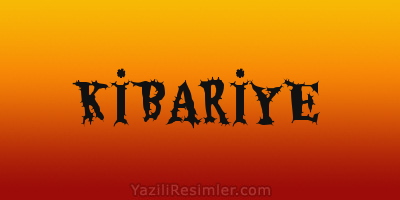 KİBARİYE