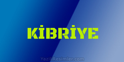 KİBRİYE